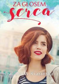 Za głosem serca - Izabela M. Krasińska