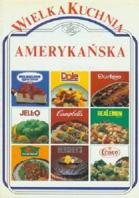 Wielka Kuchnia Amerykańska - praca zbiorowa
