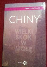 Chiny. Wielki Skok w mgłę - Gabriel Gresillon