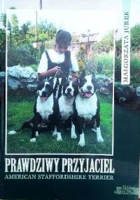 Prawdziwy przyjaciel American Staffordhire Terrier - Małgorzata Jurek