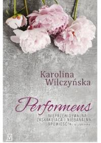 Performens - Karolina Wilczyńska