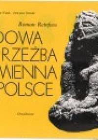 Ludowa rzeźba kamienna w Polsce - Roman Reinfuss