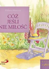 Cóż, jeśli nie miłość - Elżbieta Mamcarz