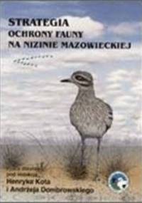 Strategia ochrony fauny na Nizinie Mazowieckiej - praca zbiorowa
