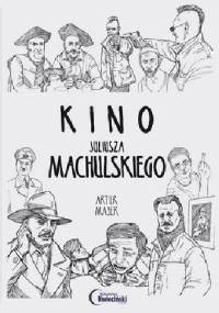 Kino Juliusza Machulskiego - Artur Majer