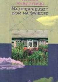 Najpiękniejszy dom na świecie - Witold Rybczyński