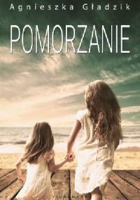 Pomorzanie - Agnieszka Gładzik
