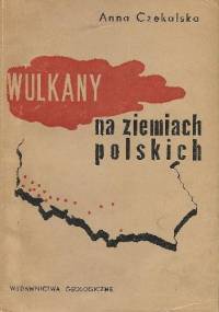 Wulkany na ziemiach polskich - Anna Czekalska