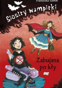 Siostry wampirki. Zabujana po kły - Franziska Gehm