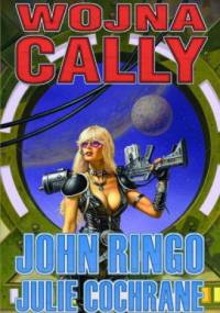 Wojna Cally - John Ringo, Julie Cochrane