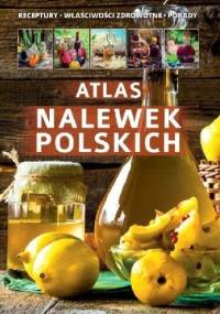 Atlas nalewek polskich - Jacek Bronowski, Marta Szydłowska