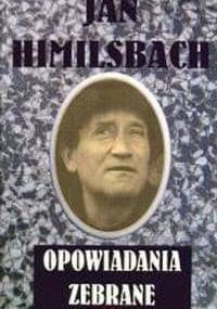Opowiadania zebrane - Jan Himilsbach