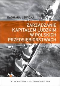 Zarządzanie kapitałem ludzkim w polskich przedsiębiorstwach - Dagmara Lewicka