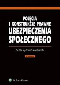 Pojęcia i konstrukcje prawne ubezpieczenia społecznego - Inetta Jędrasik-Jankowska