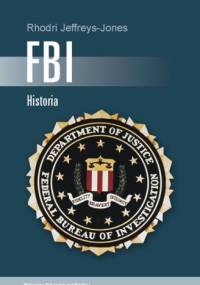 FBI. Historia - Rhodri Jeffreys-Jones