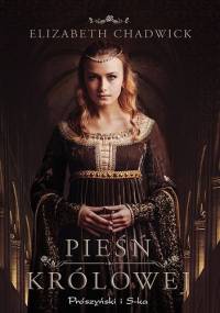Pieśń królowej - Elizabeth Chadwick