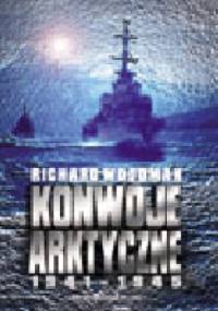 Konwoje arktyczne 1941-1945 - Richard Woodman