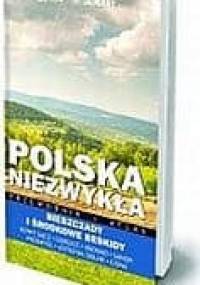 Polska niezwykła - Bieszczady i Środkowe Beskidy - praca zbiorowa, Beata Borkowska
