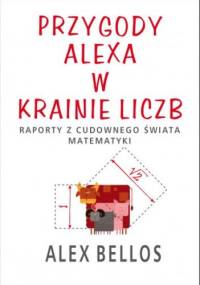 Przygody Alexa w krainie liczb - Alex Bellos