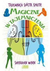 Tajemnica Sióstr Sprite - Magiczne wtajemniczenia - Sheridan Winn
