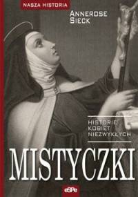 Mistyczki. Historie kobiet niezwykłych - Annerose Sieck