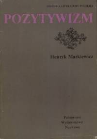 Pozytywizm - Henryk Markiewicz