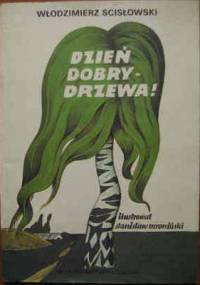 Dzień dobry - Drzewa! - Włodzimierz Scisłowski