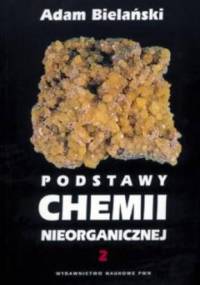 Podstawy chemii nieorganicznej T. 2 - Adam Bielański