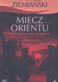 Miecz orientu - Andrzej Ziemiański