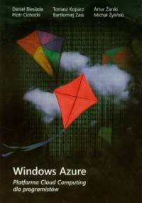 Windows Azure Platforma Cloud Computing dla programistów - praca zbiorowa