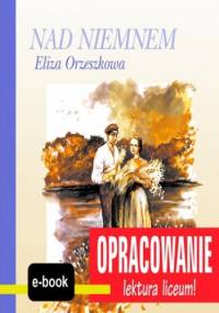 Nad Niemnem (Eliza Orzeszkowa) - opracowanie - I. Kordela Andrzej