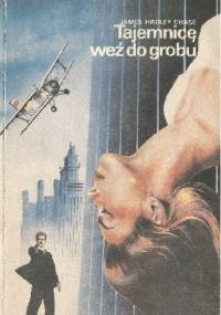 Tajemnicę weź do grobu - James Hadley Chase