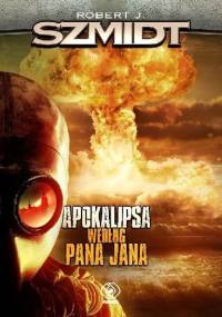 Apokalipsa według Pana Jana - Robert J. Szmidt