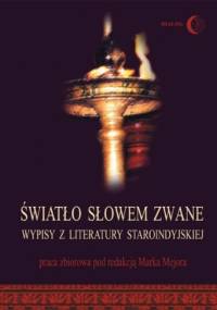 Światło słowem zwane. Wypisy z literatury staroindyjskiej - praca zbiorowa