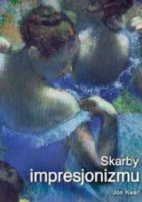 Skarby impresjonizmu - Jon Kear