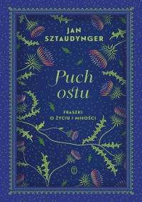 Puch ostu. Fraszki o życiu i miłości - Jan Izydor Sztaudynger