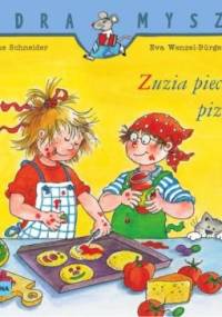 Zuzia piecze pizzę - Eva Wenzel-Bürger, Liane Schneider
