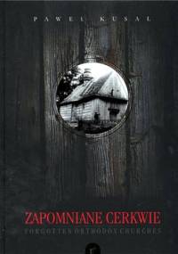 Zapomniane cerkwie - Paweł Kusal