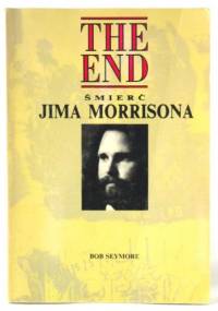 The End Śmierć Jima Morrisona - Bob Seymore