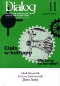Dialog, nr 11 / listopad 2006. Ciało w kulturze. Siedzimy na bombie? - Redakcja miesięcznika Dialog