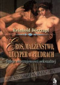 Eros, Małżeństwo, Lucyper w Pludrach - Reinhold Dorrzapf