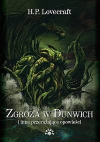 Zgroza w Dunwich i inne prze­ra­ża­jące opo­wie­ści - H.P. Lovecraft