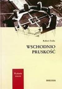 Wschodniopruskość - Robert Traba