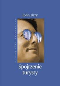 Spojrzenie turysty - John Urry