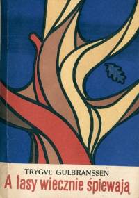 A lasy wiecznie śpiewają. Dziedzictwo na Björndal - Trygve Gulbranssen