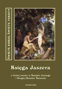 Księga Jaszera, o której mowa w Księdze Jozuego i Drugiej Księdze Samuela - autor nieznany