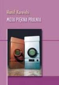 Moja piękna pralnia - Hanif Kureishi