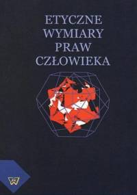 Etyczne wymiary praw człowieka - Ryszard Moń