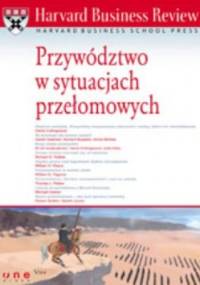 Przywództwo w sytuacjach przełomowych - praca zbiorowa