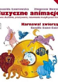 Muzyczne animacje. Aktywne słuchanie, przeżywanie, rozumienie muzyki przez dzieci - Romualda Ławrowska